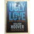    UGLY LOVE - DESPRE FATA URATA A IUBIRII (roman) - Colleen HOOVER